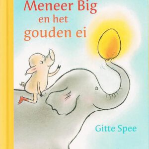 Meneer Big En Het Gouden Ei - Gitte Spee